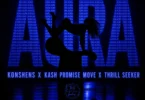 Konshens, Kash Promise Move & Thrill Seeker - Aura