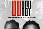 Showbezzy - Lowkey ft Captan