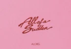 AlorG - All Of A Sudden