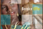 Bernice Offei – Life Full Album