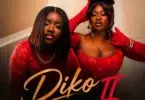 Obaa Kumson – Diko II Ft Sista Afia