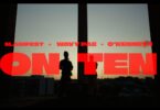 M.anifest, O'Kenneth & Wavypae – ON TEN (Official Video)